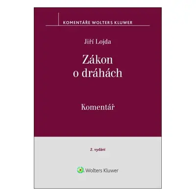 Zákon o dráhách (č. 266/1994 Sb.) - Komentář - Jiří Lojda