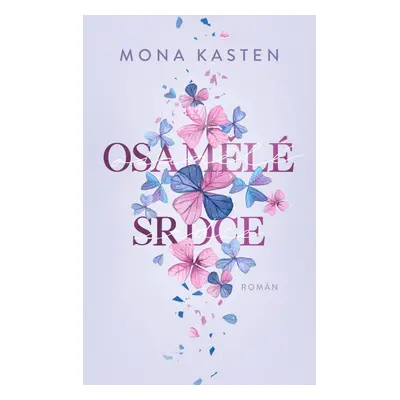 Osamělé srdce - Mona Kasten