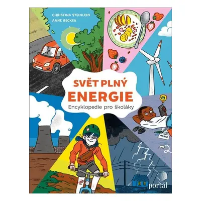 Svět plný energie - Encyklopedie pro školáky - Christina Steinlein