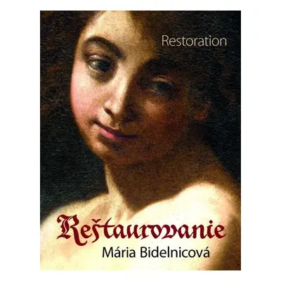 Reštaurovanie / Restoration - Mária Bidelnicová