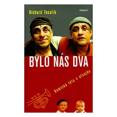 Bylo nás dva - Komická léta v ofsajdu - Richard Tesařík