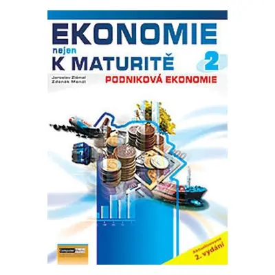 Ekonomie nejen k maturitě 2. - Podniková ekonomie - 2.vydání - Zdeněk Mendl