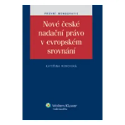 Nové české nadační právo v evropském srovnání - Kateřina Ronovská