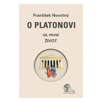 O Platonovi 1 - Život - František Novotný