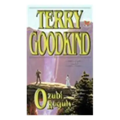 Meč pravdy 12 - Ozubí reguly, 1. vydání - Terry Goodkind