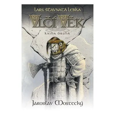 Vlčí věk 2 - Lars, šťavnatá lebka - Jaroslav Mostecký