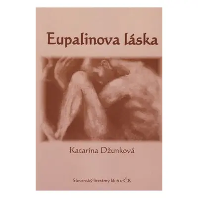 Eupalinova láska - Katarína Džunková