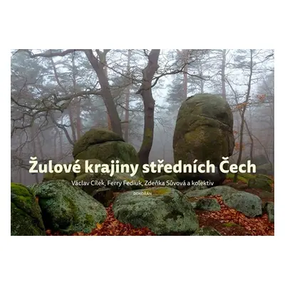 Žulové krajiny středních Čech - Václav Cílek