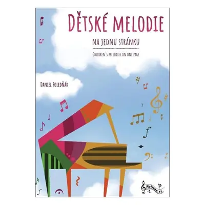 Dětské melodie na jednu stránku - Daniel Poledňák