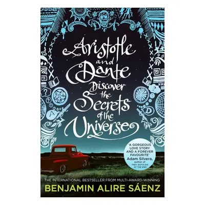 Aristotle and Dante Discover the Secrets of the Universe, 1. vydání - Benjamin Alire Sáenz