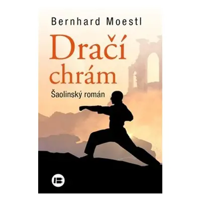 Dračí chrám - Šaolinský román - Bernhard Moesti