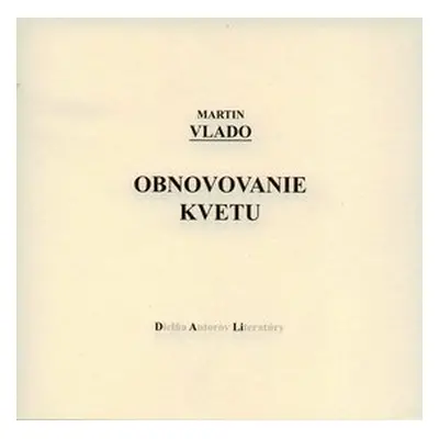 Obnovovanie kvetu - Martin Vlado