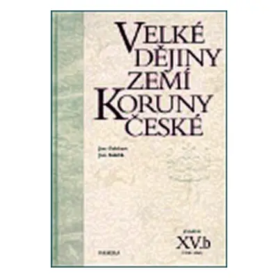 Velké dějiny zemí Koruny české XV./b - Jan Gebhart