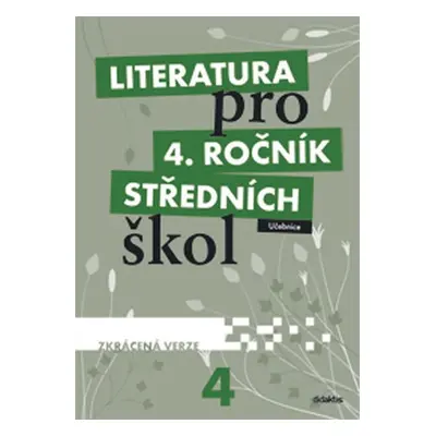 Literatura pro 4.ročník SŠ - Učebnice (zkrácená verze) - kolektiv autorů