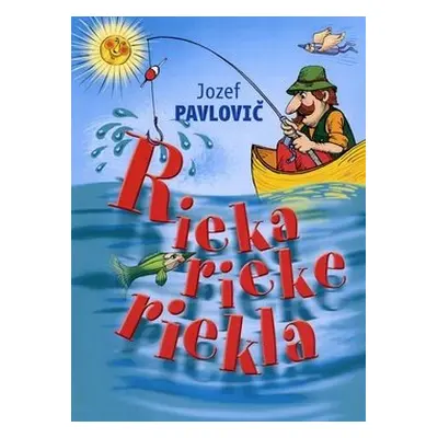 Rieka rieke riekla - Jozef Pavlovič