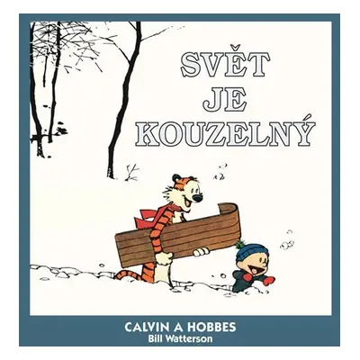 Calvin a Hobbes 11 - Svět je kouzelný - Bill Watterson