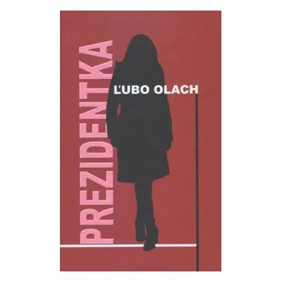 Prezidentka - Ľubomír Olach