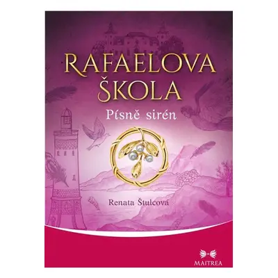 Rafaelova škola - Písně sirén - Renata Štulcová