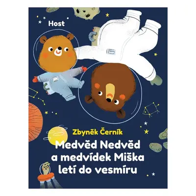 Medvěd Nedvěd a medvídek Miška letí do vesmíru - Zbyněk Černík