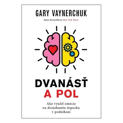 Dvanásť a pol - Gary Vaynerchuk