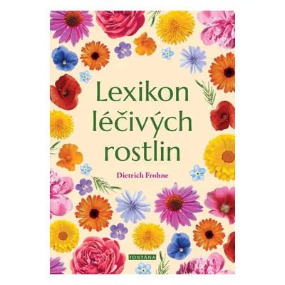 Lexikon léčivých rostlin - Dietrich Frohne