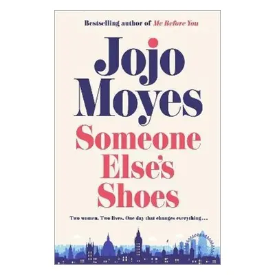 Someone Else´s Shoes, 1. vydání - Jojo Moyes