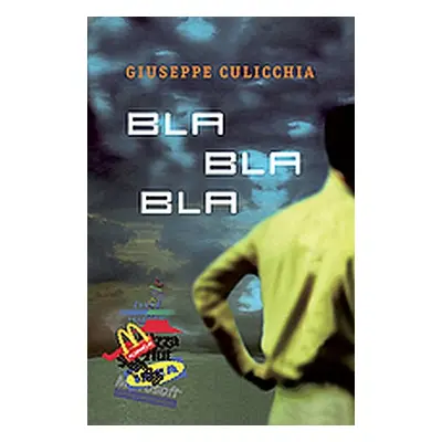 Bla bla bla - Giuseppe Culicchia