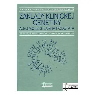 Základy klinickej genetiky a jej molekulárna podstata - Štefan Sršeň