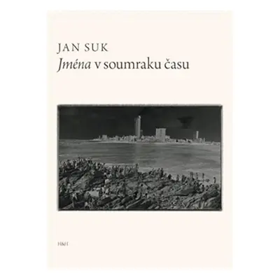 Jména v soumraku času - Jan Suk