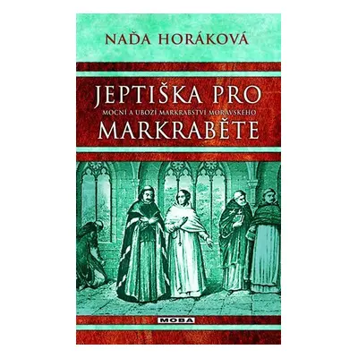 Jeptiška pro markraběte, 1. vydání - Naďa Horáková