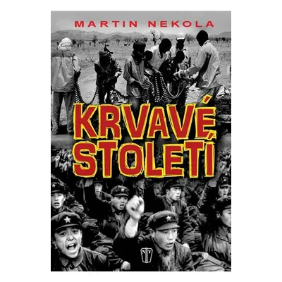 Krvavé století - Martin Nekola