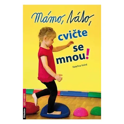 Mámo, táto, cvičte se mnou! - Kateřina Volná