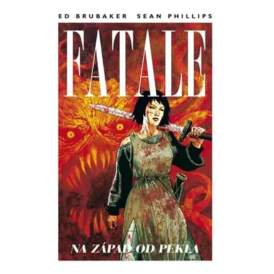 Fatale 3 - Na západ od pekla - Ed Brubaker