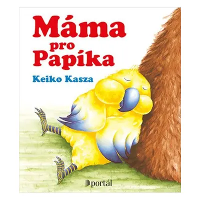 Máma pro Papíka - Keiko Kasza