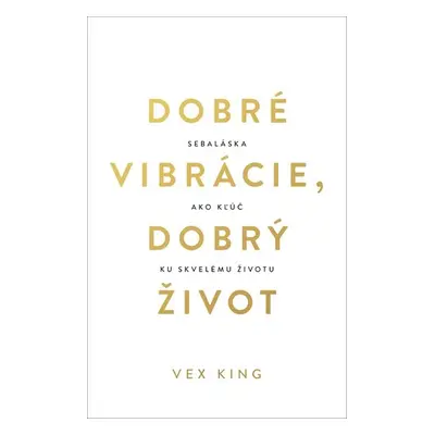 Dobré vibrácie, dobrý život - Vex King