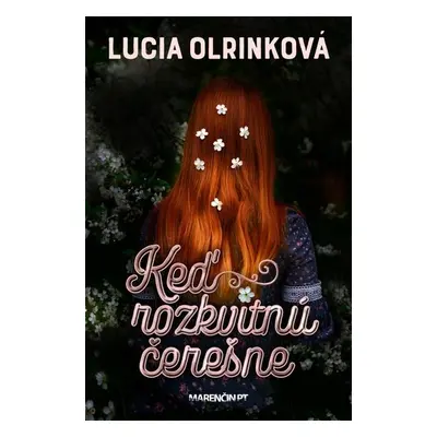 Keď rozkvitnú čerešne - Lucia Olrinková