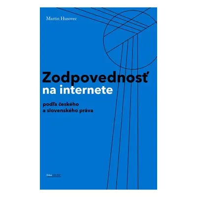 Zodpovednostˇ na internete podl´a českého a slovenského práva - Martin Husovec