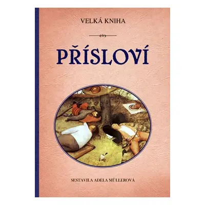 Velká kniha přísloví - Adéla Müllerová