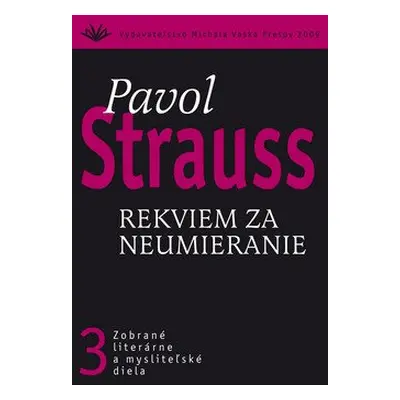 Rekviem za neumieranie - Pavol Strauss