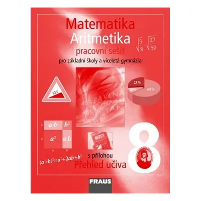 Matematika 8 pro ZŠ a víceletá gymnázia - Aritmetika - pracovní sešit - kolektiv autorů