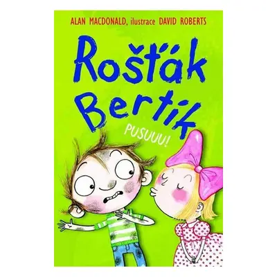 Rošťák Bertík - Pusuuu! - Alan MacDonald