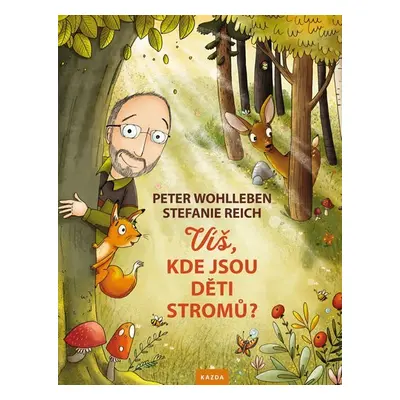 Víš, kde jsou děti stromů? - Peter Wohlleben