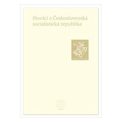 Slováci a Československá socialistická republika - Jaroslava Roguľová