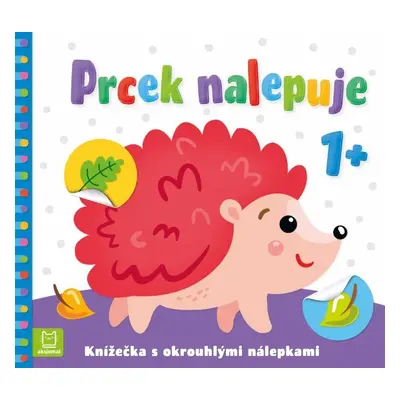 Prcek nalepuje 1+ / Knížečka s okrouhlými nálepkami - Agnieszka Bator