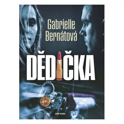 Dědička - Gabrielle Bernátová