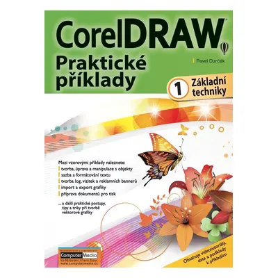 CorelDRAW - Praktické příklady 1. díl (základní techniky) - Pavel Durčák