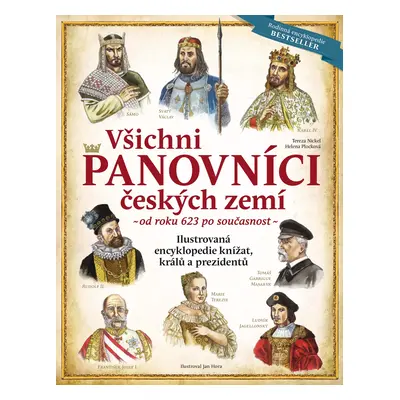 Všichni panovníci českých zemí od roku 623 po současnost - Ilustrovaná encyklopedie knížat, král