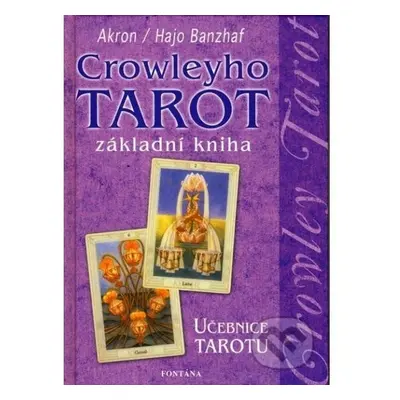 Crowleyho tarot - Základní kniha - Hajo Banzhaf