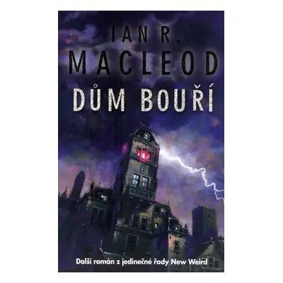 Dům bouří - Ian R. MacLeod