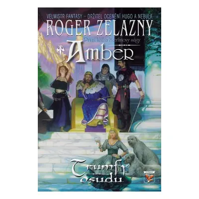 Amber Merlinova sága 1 - Trumfy osudu - Roger Zelazny